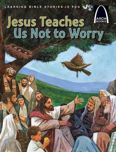 Cover image for Jesus Teaches Us Not to Worry