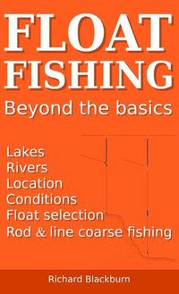 Cover image for Float Fishing beyond the basics