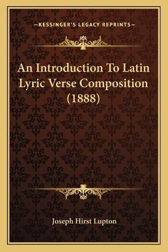 An Introduction to Latin Lyric Verse Composition (1888)