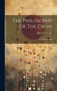 Cover image for The Philosophy Of The Cross