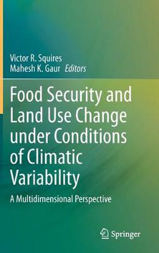 Cover image for Food Security and Land Use Change under Conditions of Climatic Variability: A Multidimensional Perspective