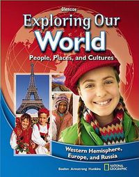 Cover image for Exploring Our World: Western Hemisphere, Europe, and Russia, Student Edition