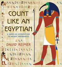 Cover image for Count Like an Egyptian: A Hands-on Introduction to Ancient Mathematics