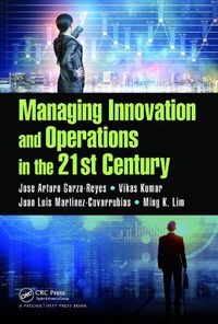 Cover image for Managing Innovation and Operations in the 21st Century