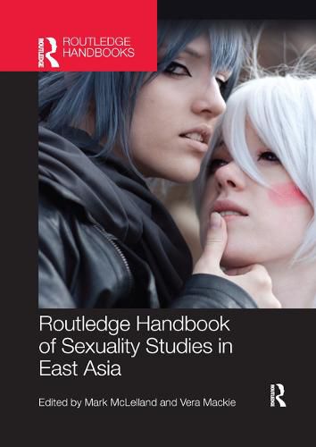 Cover image for Routledge Handbook of Sexuality Studies in East Asia