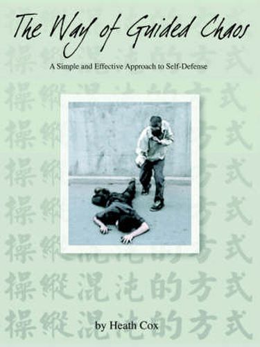 Cover image for The Way of Guided Chaos: A Simple and Effective Approach to Self Defense