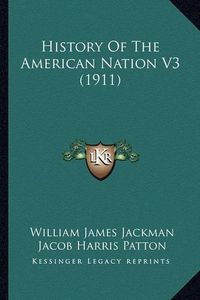 Cover image for History of the American Nation V3 (1911)