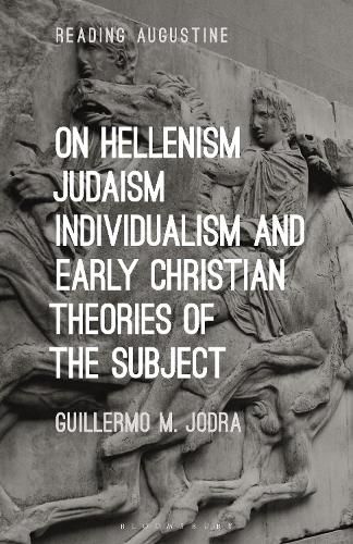 Cover image for On Hellenism, Judaism, Individualism, and Early Christian Theories of the Subject