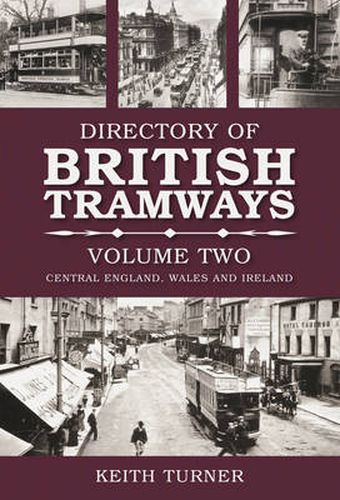 Cover image for Directory of British Tramways Volume Two: Central England, Wales and Ireland