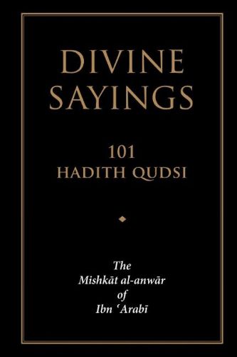 Divine Sayings: 101 Hadith Qudsi