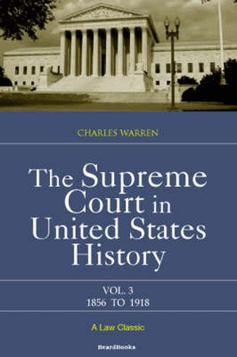 Cover image for The Supreme Court in United States History: 1856-1918