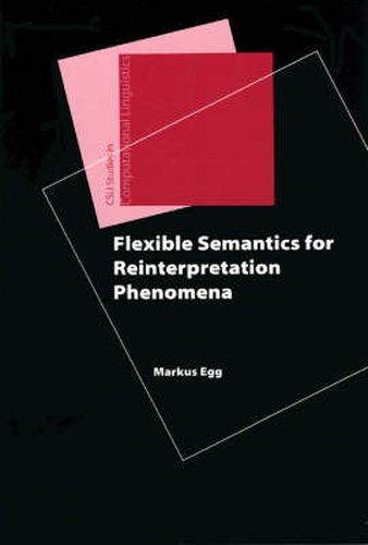 Cover image for Flexible Semantics for Reinterpretation Phenomena