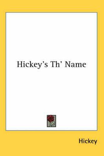 Cover image for Hickey's Th' Name