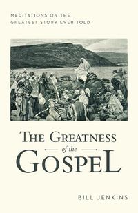 Cover image for The Greatness of the Gospel