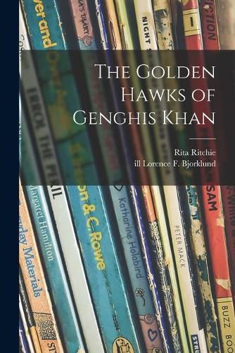 Cover image for The Golden Hawks of Genghis Khan