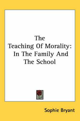 Cover image for The Teaching of Morality: In the Family and the School