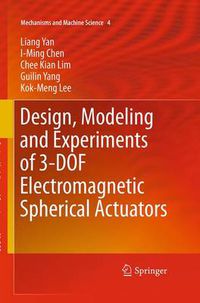 Cover image for Design, Modeling and Experiments of 3-DOF Electromagnetic Spherical Actuators