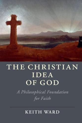 Cover image for The Christian Idea of God: A Philosophical Foundation for Faith