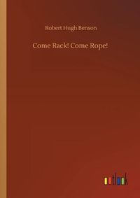 Cover image for Come Rack! Come Rope!