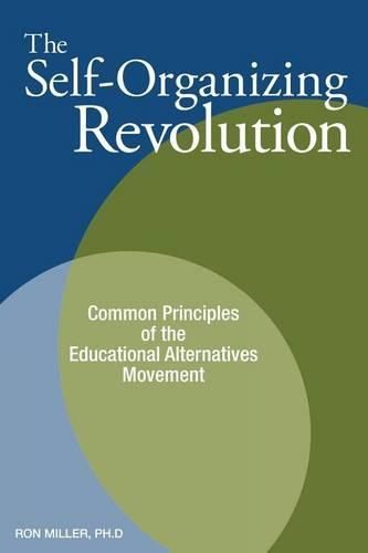 Cover image for The Self-Organizing Revolution: Common Principles of the Educational Alternatives Movement