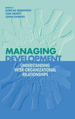 Cover image for Managing Development: Understanding Inter-organizational Relationships