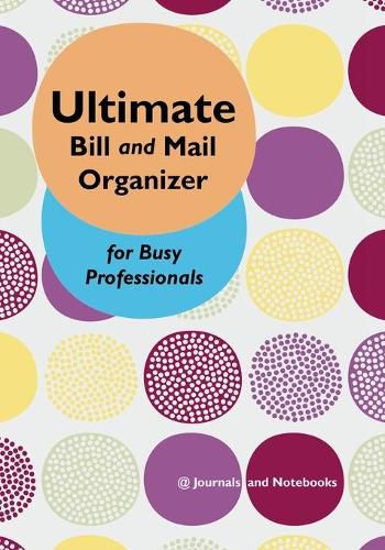Cover image for Ultimate Bill and Mail Organizer for Busy Professionals