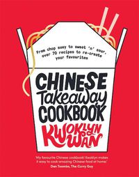 Cover image for Chinese Takeaway Cookbook: From Chop Suey to Sweet 'n' Sour, Over 70 Recipes to Re-create Your Favourites