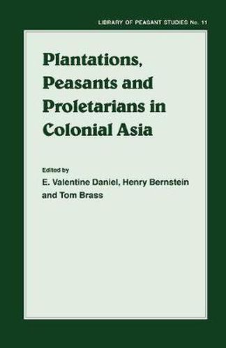 Cover image for Plantations, Proletarians and Peasants in Colonial Asia