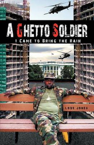 Cover image for A Ghetto Soldier: I Came to Bring the Rain