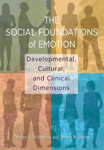 Cover image for The Social Foundations of Emotion: Developmental, Cultural, and Clinical Dimensions