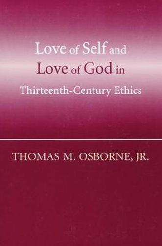 Love of Self and Love of God in Thirteenth-Century Ethics