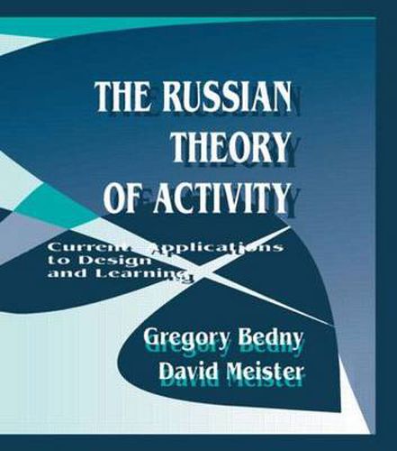 Cover image for The Russian Theory of Activity: Current Applications To Design and Learning