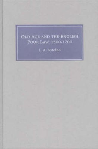 Cover image for Old Age and the English Poor Law, 1500-1700