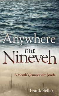 Cover image for Anywhere But Nineveh: A Month's Journey with Jonah