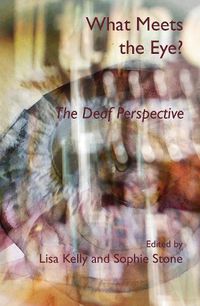 Cover image for What Meets the Eye?: The Deaf Perspective