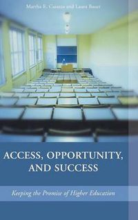 Cover image for Access, Opportunity, and Success: Keeping the Promise of Higher Education