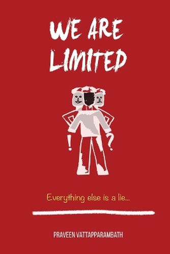 Cover image for We are Limited, Everything else is a lie (Edition2)