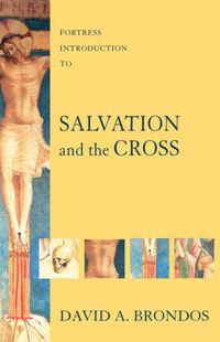 Cover image for Fortress Introduction to Salvation and the Cross