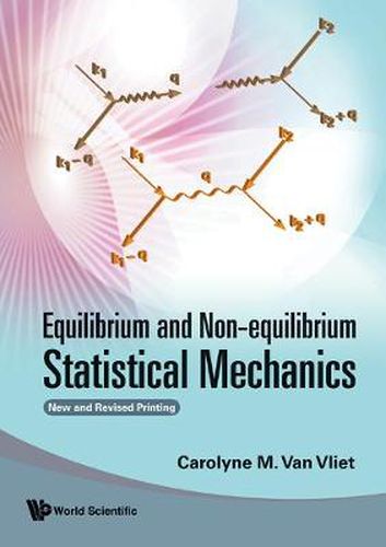 Cover image for Equilibrium And Non-equilibrium Statistical Mechanics (New And Revised Printing)