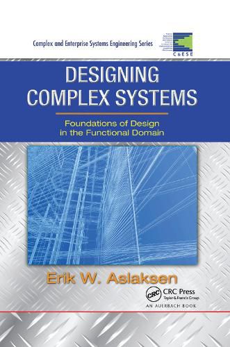 Cover image for Designing Complex Systems: Foundations of Design in the Functional Domain