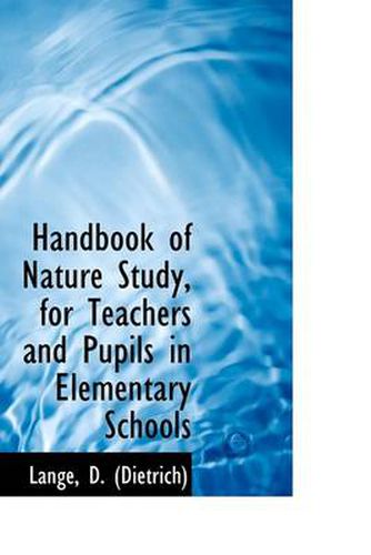 Cover image for Handbook of Nature Study, for Teachers and Pupils in Elementary Schools