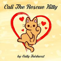 Cover image for Cali The Rescue Kitty