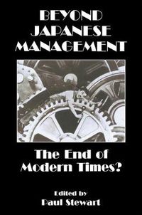 Cover image for Beyond Japanese Management: The End of Modern Times?