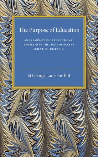 Cover image for The Purpose of Education: An Examination of Educational Problems in the Light of Recent Scientific Research