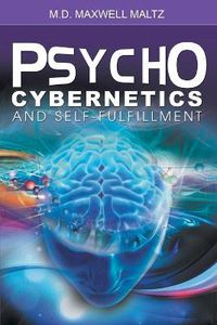 Cover image for Psycho-Cybernetics and Self-Fulfillment