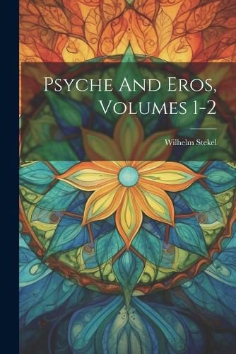 Cover image for Psyche And Eros, Volumes 1-2