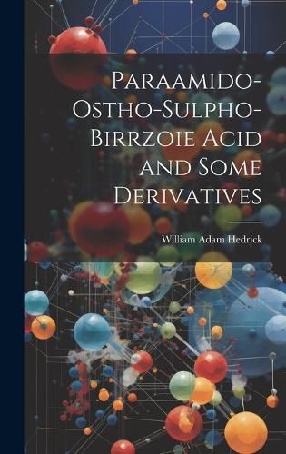 Cover image for Paraamido-ostho-sulpho-birrzoie Acid and Some Derivatives