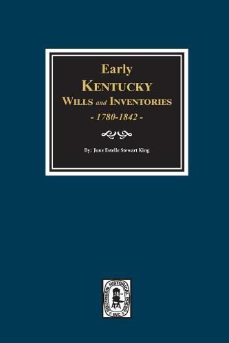 Cover image for Early Kentucky Wills and Inventories, 1780-1842.