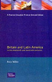 Cover image for Britain and Latin America in the 19th and 20th Centuries