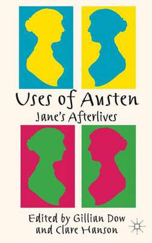 Uses of Austen: Jane's Afterlives